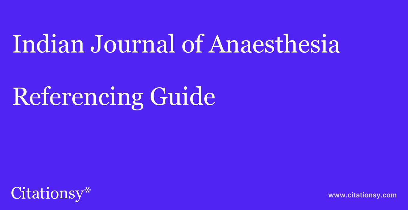 cite Indian Journal of Anaesthesia  — Referencing Guide